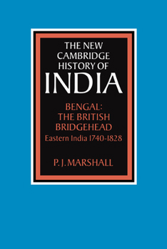 Hardcover Bengal: The British Bridgehead: Eastern India 1740 1828 Book