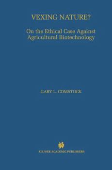 Paperback Vexing Nature?: On the Ethical Case Against Agricultural Biotechnology Book
