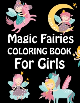 Paperback Magic Fairies Coloring Book For Girls: Magic Fairies Coloring book