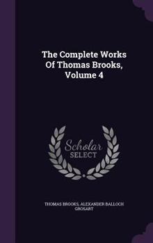 Hardcover The Complete Works Of Thomas Brooks, Volume 4 Book