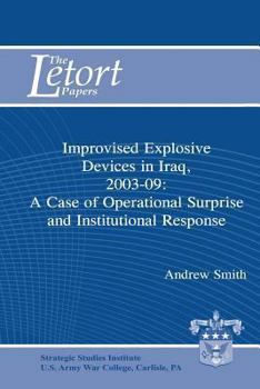 Paperback Improvised Explosive Devices in Iraq, 2003-2009: A Case of Operational Surprise and Institutional Response: Letort Paper Book
