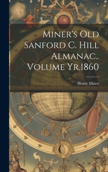 Hardcover Miner's old Sanford C. Hill Almanac.. Volume Yr.1860 Book