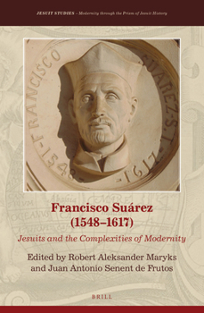 Hardcover Francisco Suárez (1548-1617): Jesuits and the Complexities of Modernity Book