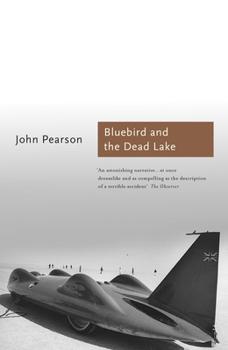 Paperback Bluebird and the Dead Lake: The Classic Account of How Donald Campbell Broke the World Land Speed Record Book