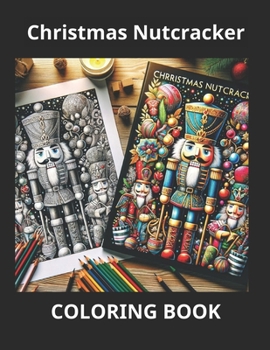 Paperback Christmas Nutcracker Wonderland for for Stress Relief and Relaxation, Adult Coloring Book