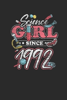 Paperback Science Girl Since 1992: Dotted Bullet Notebook - Scientist, Student And Teacher Gift Idea Book