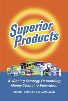 Paperback Superior Products: A Winning Strategy Demanding Game-Changing Innovation Book