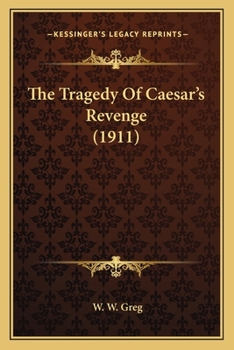 Paperback The Tragedy Of Caesar's Revenge (1911) Book
