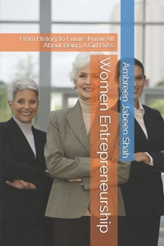 Paperback Women Entrepreneurship: From History to Future Know All About Being A Girl Boss Book