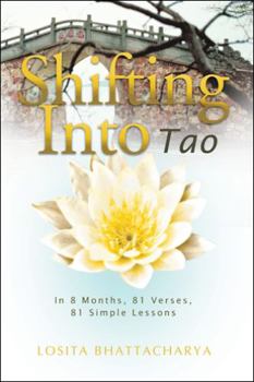 Paperback Shifting into Tao: In 8 Months, 81 Verses, 81 Simple Lessons Book