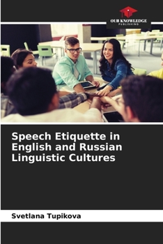Paperback Speech Etiquette in English and Russian Linguistic Cultures Book