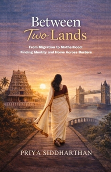 Paperback Between Two Lands: From Migration to Motherhood: Finding Identity and Home Across Borders Book