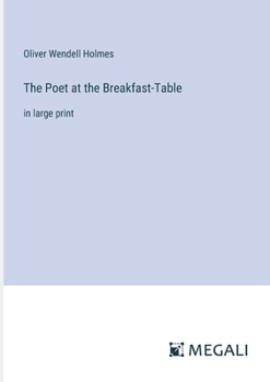 Paperback The Poet at the Breakfast-Table: in large print Book