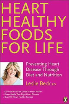 Paperback Heart Healthy Foods for Life: Preventing Heart Disease Through Diet and Nutrition Book