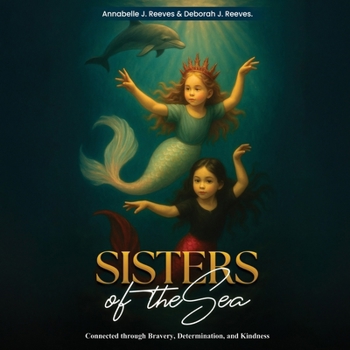 Paperback Sisters of the Sea: Connected Through Bravery, Determination, and Kindness Book