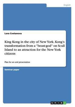 Paperback King Kong in the city of New York. Kong's transformation from a ''beast-god'' on Scull Island to an attraction for the New York citizens: Plan for an Book