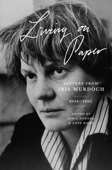 Paperback Living on Paper: Letters from Iris Murdoch, 1934-1995 Book