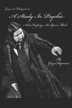 A Study In Psychic and Keeping An Open Mind