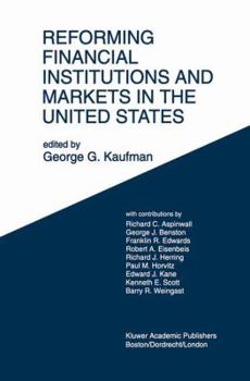 Paperback Reforming Financial Institutions and Markets in the United States: Towards Rebuilding a Safe and More Efficient System Book