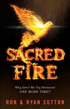 Paperback Sacred Fire: Why Don't We Try Pentecost One More Time? Book