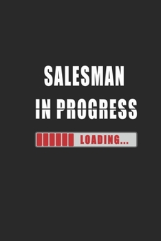 salesman in progress Notebook: Journal and Organizer, Blank Lined Notebook 6x9 inch, 120 pages