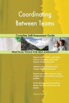 Paperback Coordinating Between Teams Complete Self-Assessment Guide Book