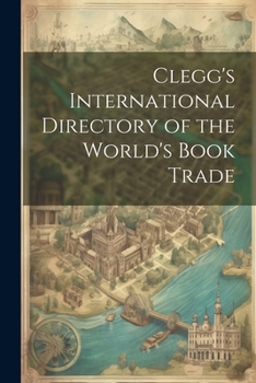 Paperback Clegg's International Directory of the World's Book Trade Book