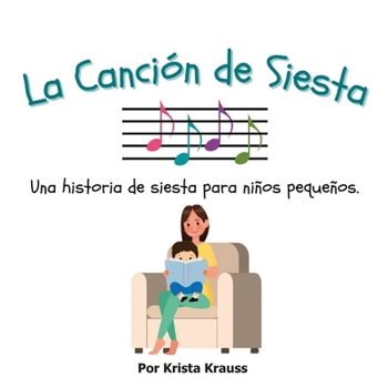 La Canción de Siesta: Una historia de siesta para niños pequeños.