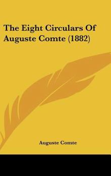 The Eight Circulars Of Auguste Comte