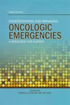 Understanding and Managing Oncologic Emergencies: A Resource for Nurses