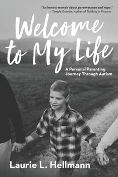 Paperback Welcome to My Life: A Personal Parenting Journey Through Autism Book