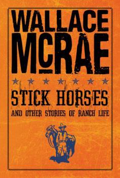 Hardcover Stick Horses and Other Stories of Ranch Life Book