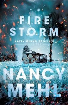 Fire Storm - Book #2 of the Kaely Quinn Profiler
