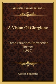 Paperback A Vision Of Giorgione: Three Variations On Venetian Themes (1910) Book