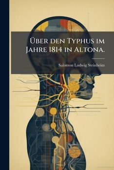 Paperback Über den Typhus im Jahre 1814 in Altona. [German] Book