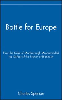 Hardcover Battle for Europe: How the Duke of Marlborough Masterminded the Defeat of France at Blenheim Book