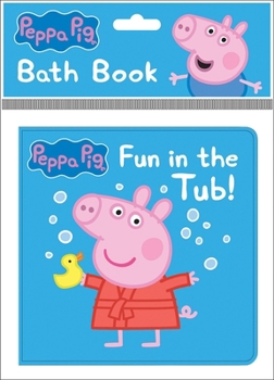 Misc. Peppa Pig: Fun in the Tub! Bath Book