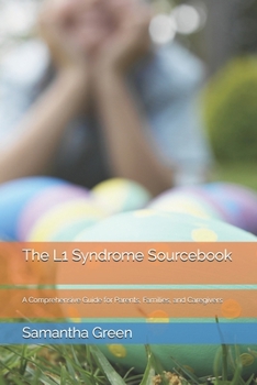 Paperback The L1 Syndrome Sourcebook: A Comprehensive Guide for Parents, Families, and Caregivers Book