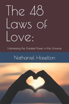 Paperback The 48 Laws of Love: Harnessing the Greatest Power in the Universe Book