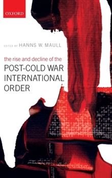 Hardcover The Rise and Decline of the Post-Cold War International Order Book