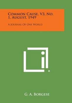 Paperback Common Cause, V3, No. 1, August, 1949: A Journal of One World Book