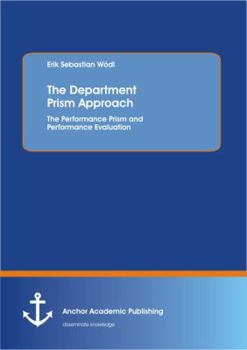 Paperback The Department Prism Approach: The Performance Prism and Performance Evaluation Book