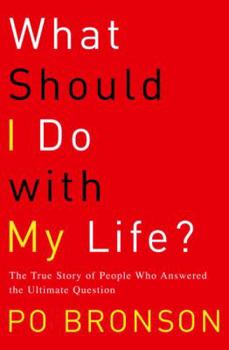 Hardcover What Should I Do with My Life?: The True Story of People Who Answered the Ultimate Question Book