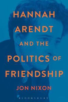 Hardcover Hannah Arendt and the Politics of Friendship Book