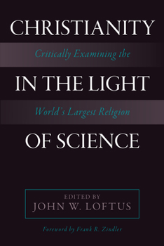 Paperback Christianity in the Light of Science: Critically Examining the World's Largest Religion Book