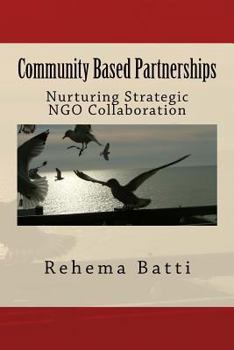 Paperback Community-Based Partnerships: Nurturing Strategic NGO Collaboration Book