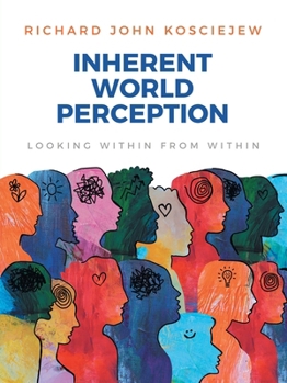 Paperback Inherent World Perception: Looking Within from Within Book