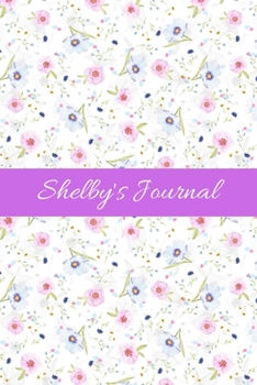 Shelby's Journal: Cute Personalized Name Notebook for Girls & Women - Blank Lined Gift Journal/Diary for Writing & Note Taking