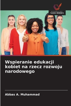 Paperback Wspieranie edukacji kobiet na rzecz rozwoju narodowego [Polish] Book