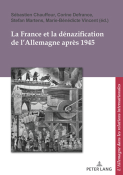 Paperback La France Et La Dénazification de l'Allemagne Après 1945 [French] Book